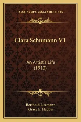 Clara Schumann V1 : Une vie d'artiste (1913) - Clara Schumann V1: An Artist's Life (1913)