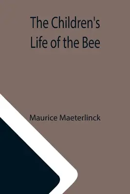 La vie de l'abeille pour les enfants - The Children's Life of the Bee