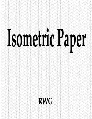 Papier isométrique : 50 pages 8.5 X 11 » » - Isometric Paper: 50 Pages 8.5 X 11