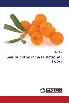 L'argousier : Un aliment fonctionnel - Sea Buckthorn: A Functional Food