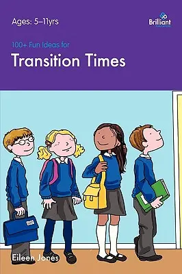 100+ idées amusantes pour les périodes de transition - 100+ Fun Ideas for Transition Times