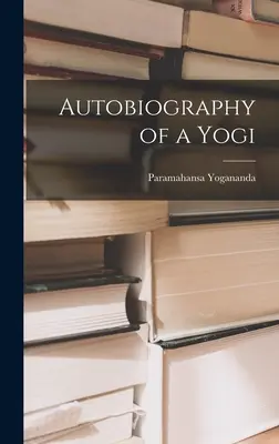 Autobiographie d'un Yogi - Autobiography of a Yogi