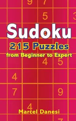 Sudoku : 215 puzzles du débutant à l'expert - Sudoku: 215 Puzzles from Beginner to Expert