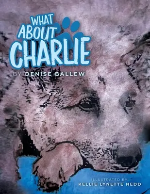 Ce qu'il faut savoir sur Charlie - What About Charlie