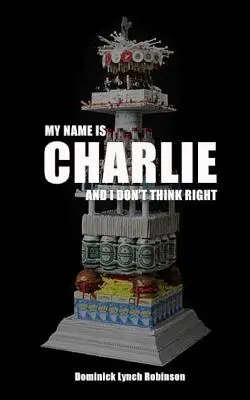 Je m'appelle Charlie et je ne pense pas comme il faut - My Name is Charlie and I Don't Think Right