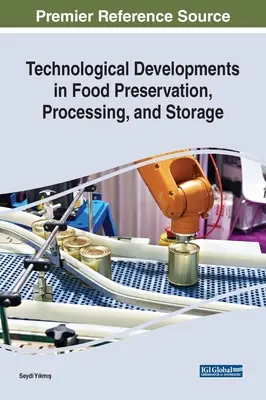 Développements technologiques en matière de conservation, de traitement et de stockage des aliments - Technological Developments in Food Preservation, Processing, and Storage