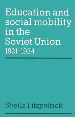 Éducation et mobilité sociale en Union soviétique 1921-1934 - Education and Social Mobility in the Soviet Union 1921-1934