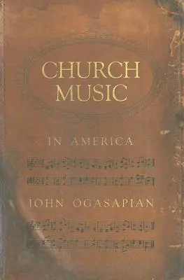 La musique d'église en Amérique, 1620-2000 - Church Music in America, 1620-2000