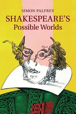 Les mondes possibles de Shakespeare - Shakespeare's Possible Worlds