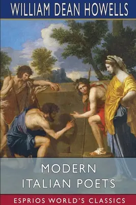 Poètes italiens modernes (Esprios Classics) : Essais et Versions - Modern Italian Poets (Esprios Classics): Essays and Versions