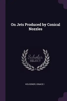 Sur les jets produits par des buses coniques - On Jets Produced by Conical Nozzles