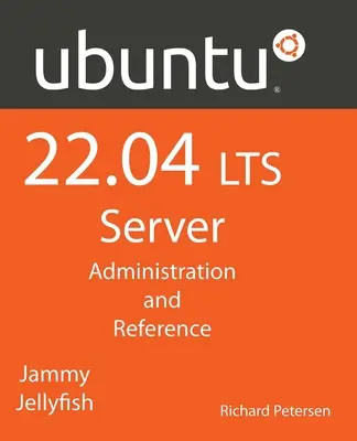 Serveur Ubuntu 22.04 LTS : Administration et référence - Ubuntu 22.04 LTS Server: Administration and Reference