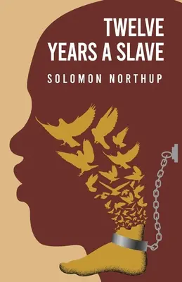 Douze ans d'esclavage Par : Solomon Northup - Twelve Years a Slave By: Solomon Northup