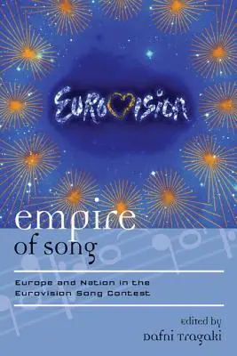Empire of Song : L'Europe et la nation dans le concours Eurovision de la chanson - Empire of Song: Europe and Nation in the Eurovision Song Contest