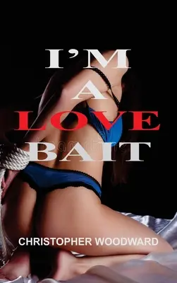 Je suis un appât d'amour - I'm a Love Bait