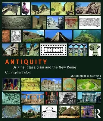 L'Antiquité : Les origines, le classicisme et la nouvelle Rome - Antiquity: Origins, Classicism and the New Rome