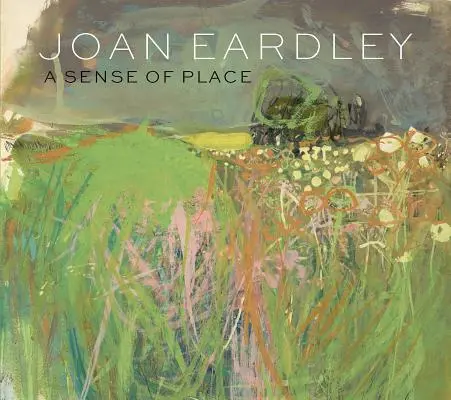 Joan Eardley - Un sens du lieu - Joan Eardley - A Sense of Place