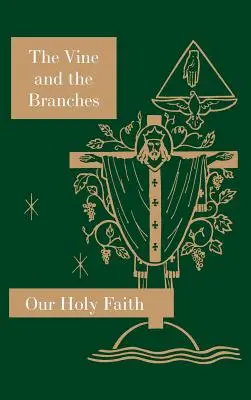 La vigne et les branches : Série Notre Sainte Foi - The Vine and the Branches: Our Holy Faith Series