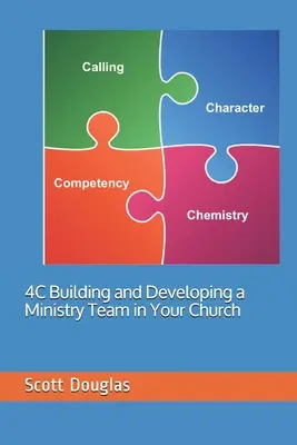 4C : Construire et développer une équipe ministérielle dans votre église - 4C: Building and Developing a Ministry Team in Your Church