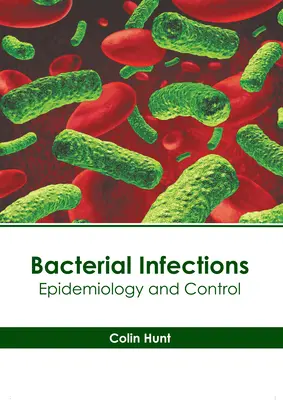 Infections bactériennes : Epidémiologie et contrôle - Bacterial Infections: Epidemiology and Control