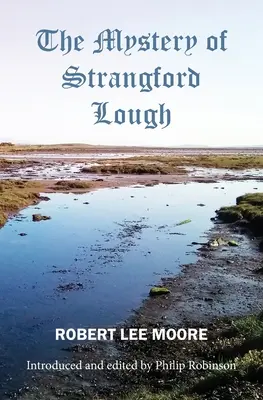 Le mystère de Strangford Lough : Une histoire de Killinchy et des Ards - The Mystery of Strangford Lough: A Tale of Killinchy and the Ards