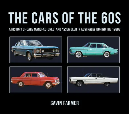 Les voitures des années 60 : une histoire des voitures fabriquées et assemblées en Australie dans les années 60 - The Cars of the 60s: A History of Cars Manufactured and Assembled in Australia During the 1960s