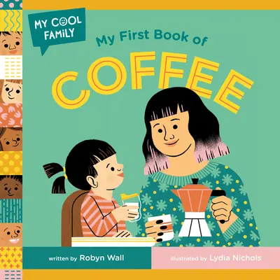Mon premier livre de café - My First Book of Coffee