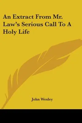 Un extrait de l'appel sérieux de M. Law à une vie sainte - An Extract From Mr. Law's Serious Call To A Holy Life