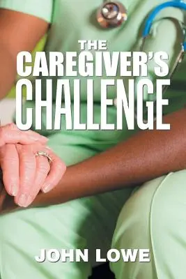 Le défi de l'aidant - The Caregiver's Challenge