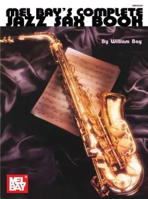 Mel Bay's Complete Jazz Sax Book