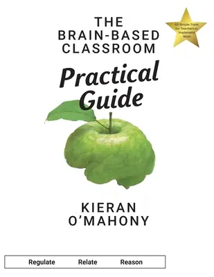 Guide pratique de la classe cérébrale - The Brain-Based Classroom Practical Guide