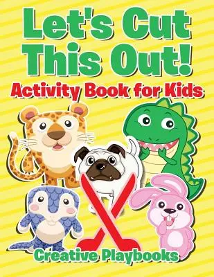 Découpons ça ! Livre d'activités pour enfants - Let's Cut This Out! Activity Book for Kids