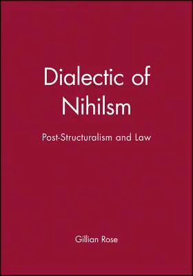 Dialectique du nihilisme : Le post-structuralisme et le droit - Dialectic of Nihilsm: Post-Structuralism and Law