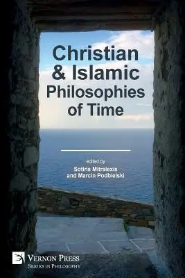 Philosophies chrétienne et islamique du temps - Christian and Islamic Philosophies of Time