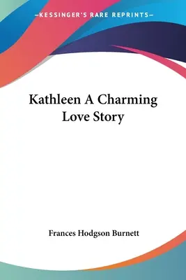 Kathleen Une charmante histoire d'amour - Kathleen A Charming Love Story