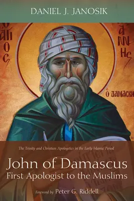 Jean de Damas, premier apologiste des musulmans - John of Damascus, First Apologist to the Muslims