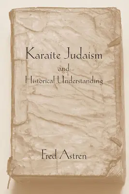 Le judaïsme karaïte et la compréhension historique - Karaite Judaism and Historical Understanding