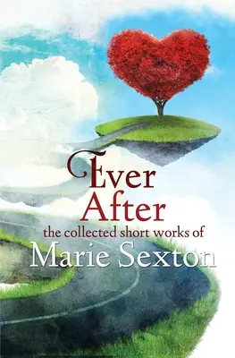 Ever After : Le recueil des œuvres courtes de Marie Sexton - Ever After: The Collected Short Works of Marie Sexton