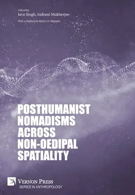 Nomadismes posthumanistes à travers une spatialité non-œdipienne - Posthumanist Nomadisms across non-Oedipal Spatiality