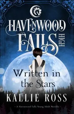 Written in the Stars : Une nouvelle pour le lycée de Havenwood Falls - Written in the Stars: A Havenwood Falls High Novella