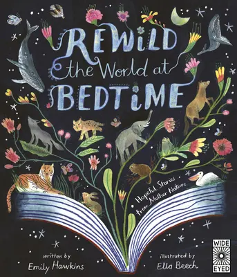 Réinventer le monde à l'heure du coucher : Histoires d'espoir de Mère Nature - Rewild the World at Bedtime: Hopeful Stories from Mother Nature