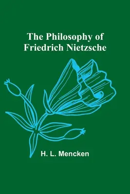 La philosophie de Friedrich Nietzsche - The Philosophy of Friedrich Nietzsche