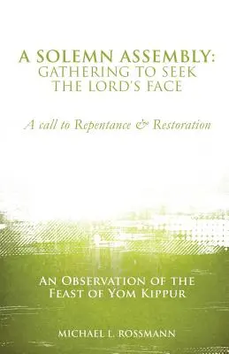 Une assemblée solennelle : Se rassembler pour chercher la face du Seigneur - A Solemn Assembly: Gathering to Seek the Lord's Face