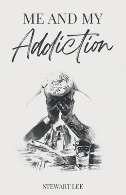 Moi et mon addiction - Me and My Addiction
