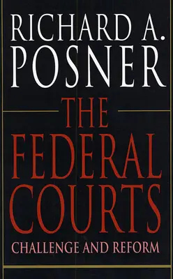 Les tribunaux fédéraux : Défis et réformes - The Federal Courts: Challenge and Reform