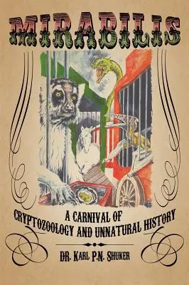 Mirabilis : Un carnaval de cryptozoologie et d'histoire non naturelle - Mirabilis: A Carnival of Cryptozoology and Unnatural History