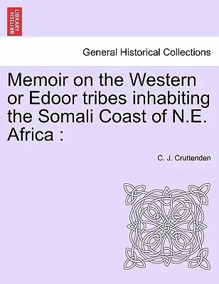 Mémoire sur les tribus occidentales ou Edoor habitant la côte somalienne de l'Afrique du Nord-Est - Memoir on the Western or Edoor Tribes Inhabiting the Somali Coast of N.E. Africa