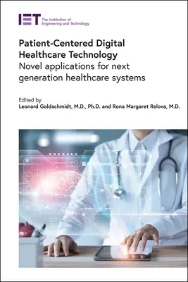 La technologie numérique des soins de santé centrée sur le patient : Nouvelles applications pour les systèmes de santé de la prochaine génération - Patient-Centered Digital Healthcare Technology: Novel Applications for Next Generation Healthcare Systems