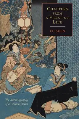 Chapitres d'une vie flottante : L'autobiographie d'un artiste chinois - Chapters from a Floating Life: The Autobiography of a Chinese Artist