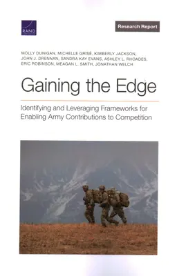 Gagner l'avantage : identifier et exploiter les cadres permettant à l'armée de contribuer à la compétition - Gaining the Edge: Identifying and Leveraging Frameworks for Enabling Army Contributions to Competition